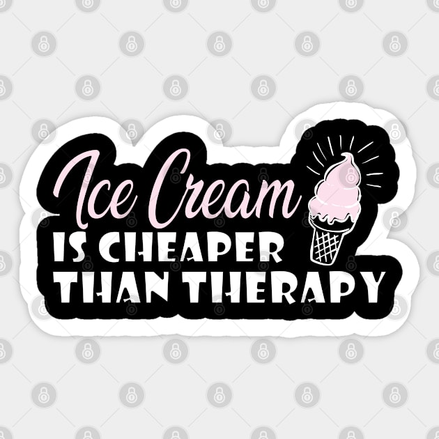 Ice cream is cheaper than therapy Sticker by KC Happy Shop